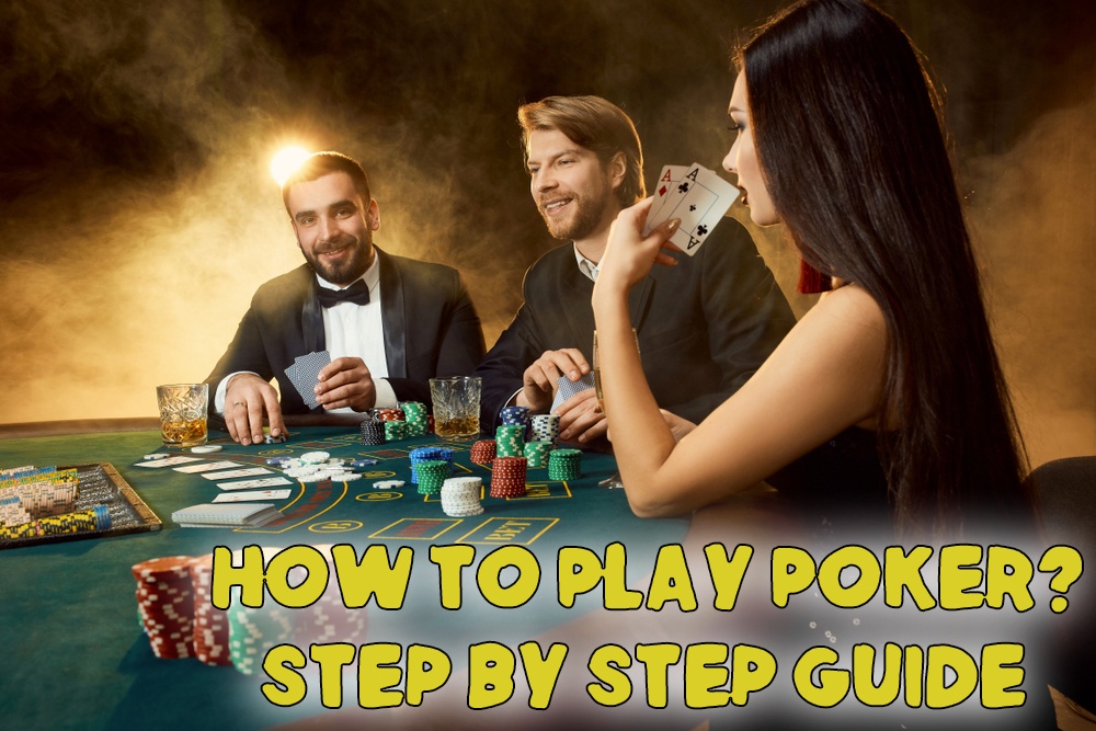 How To Play Poker? Step By Step Guide with Pictures