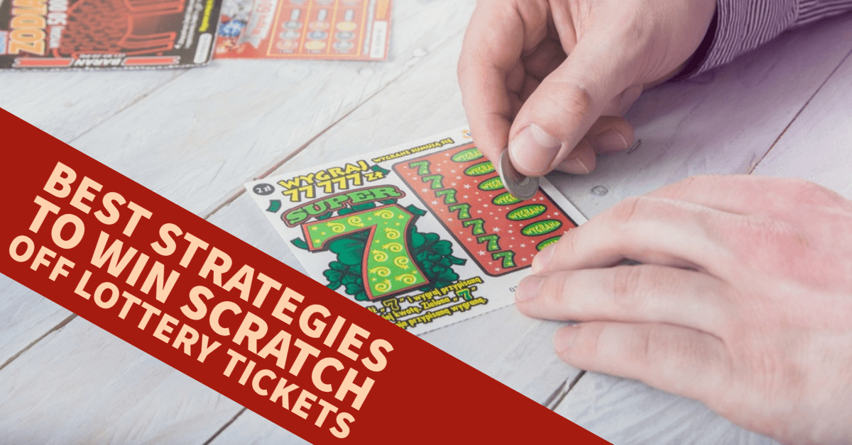 Best Strategies to Win Scratch Off Lottery Tickets
